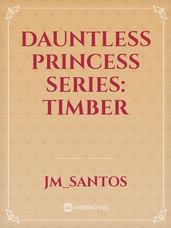 Dauntless Princess series: Timber