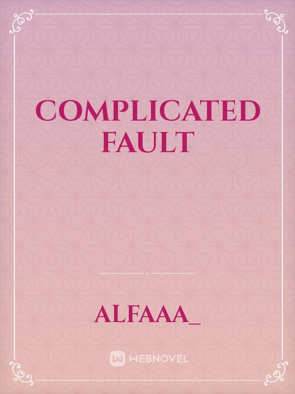 Complicated Fault
