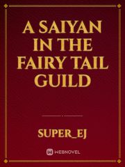 A Saiyan in the Fairy Tail Guild Book