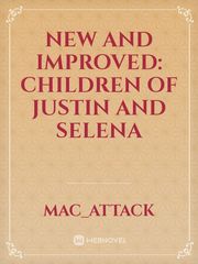 new and improved: Children of Justin and Selena Book