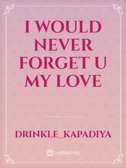 I would never forget u my love Book