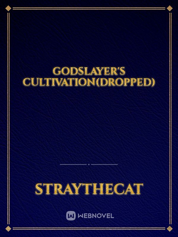 Godslayer's Cultivation(DROPPED) Book