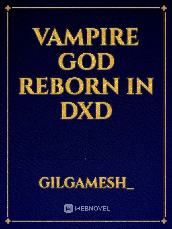 Vampire god reborn in DXD Book