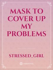 mask to cover up my problems Book