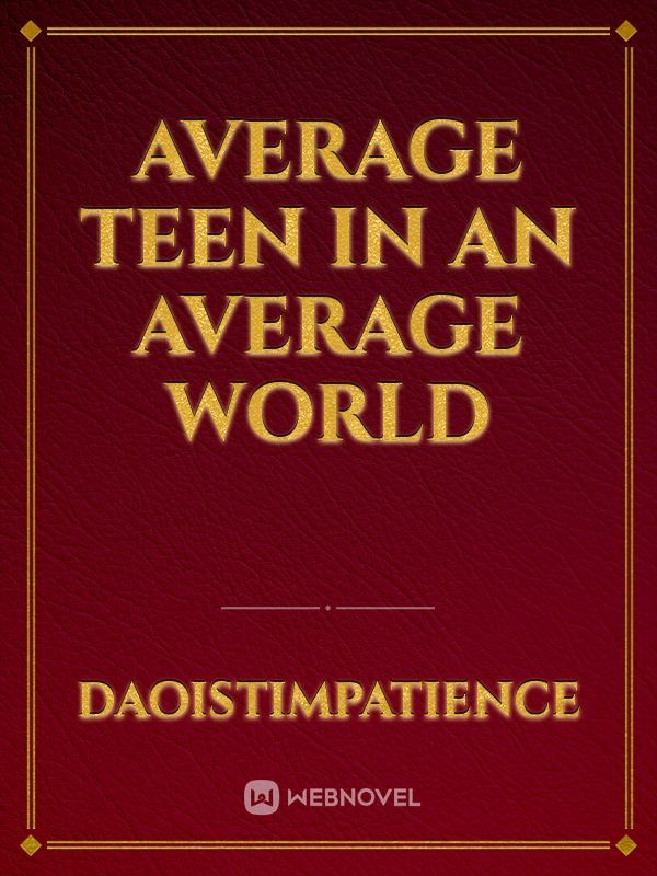 Average teen in an Average world