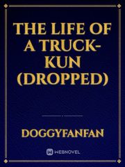 The life of a truck-kun (Dropped) Book