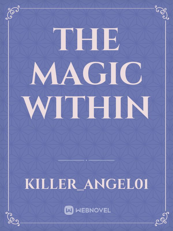 The Magic within