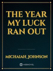 The Year My Luck Ran Out Book