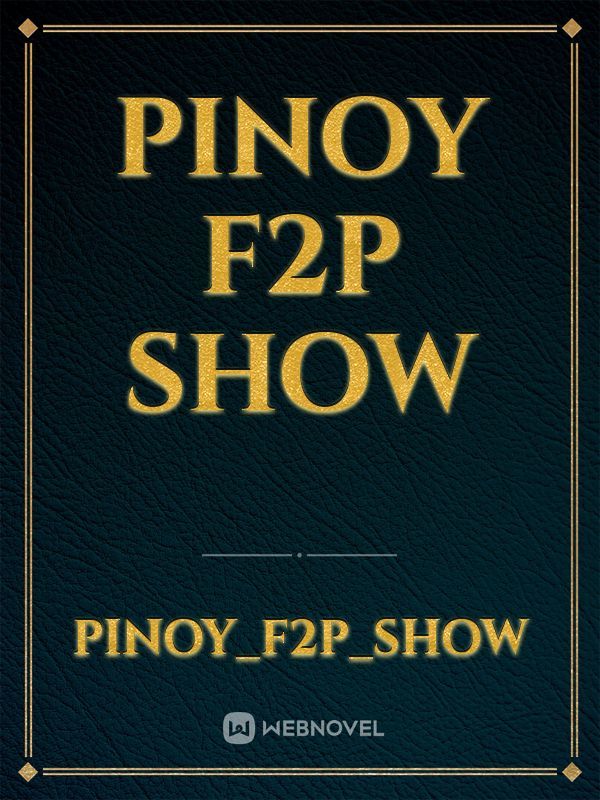 Pinoy F2P show