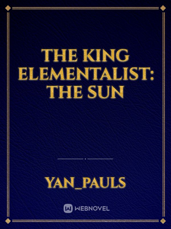 The King Elementalist: The Sun