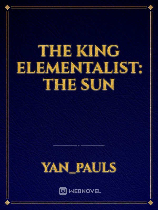 The King Elementalist: The Sun