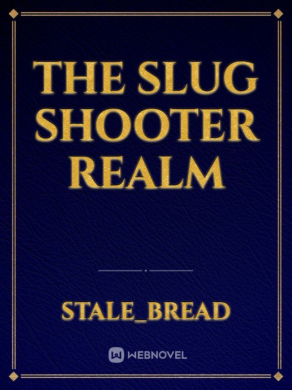 the slug shooter realm Book