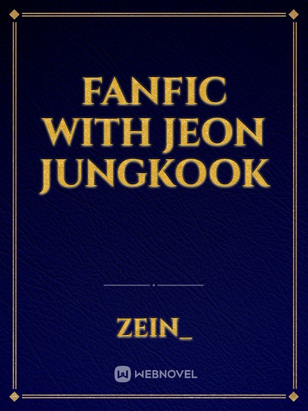 FanFic with Jeon Jungkook