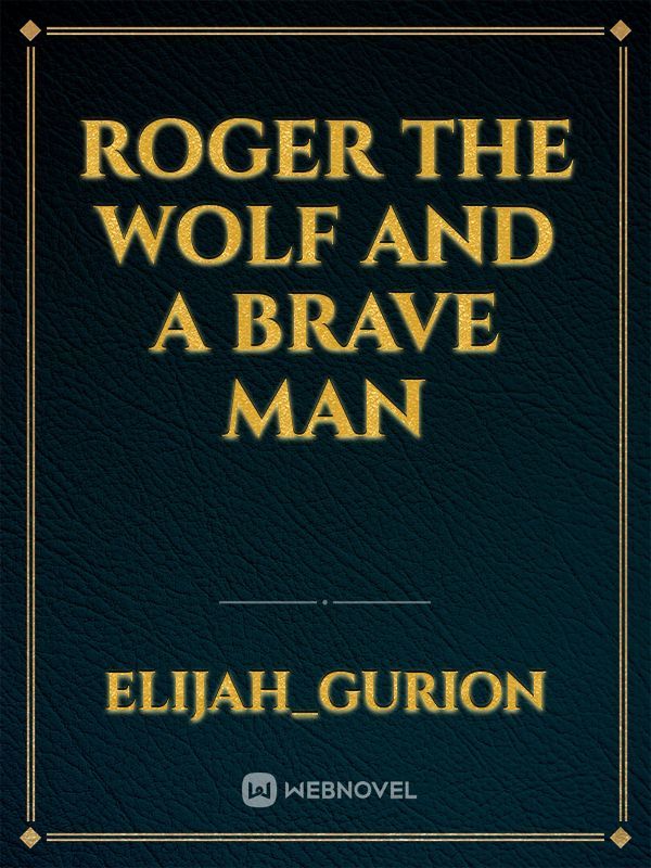 Roger the wolf and a brave man