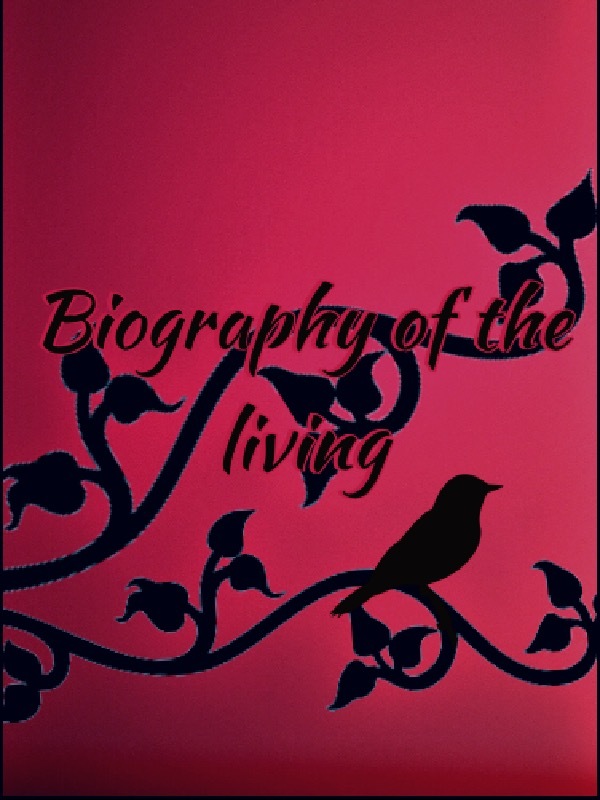 Biography of the living
