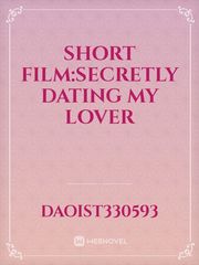 Short Film:Secretly Dating My Lover Book