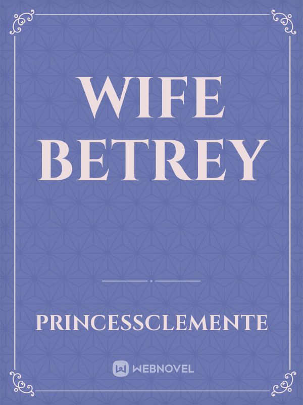 wife betrey