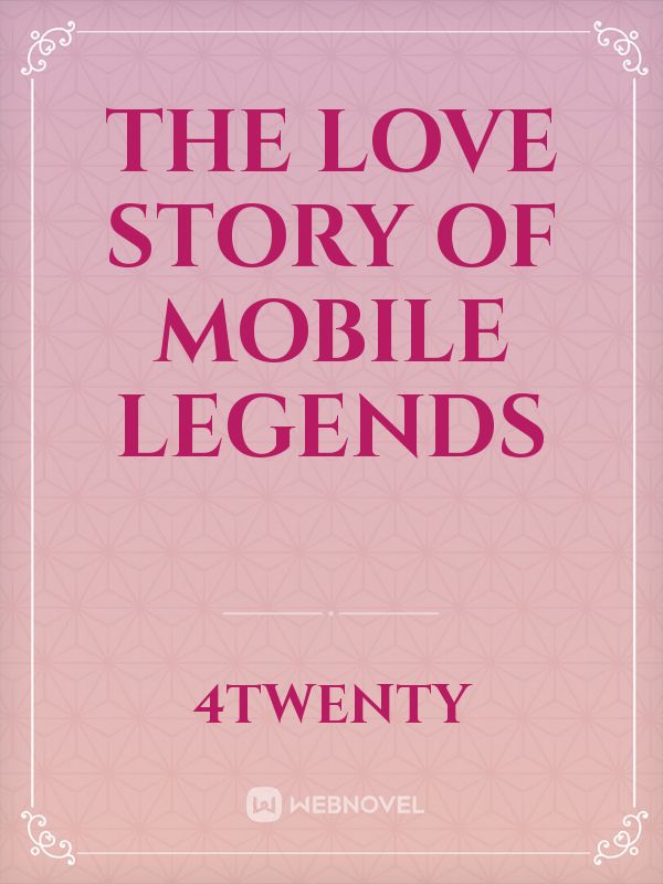 THE LOVE STORY OF MOBILE LEGENDS Book