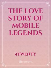 THE LOVE STORY OF MOBILE LEGENDS Book