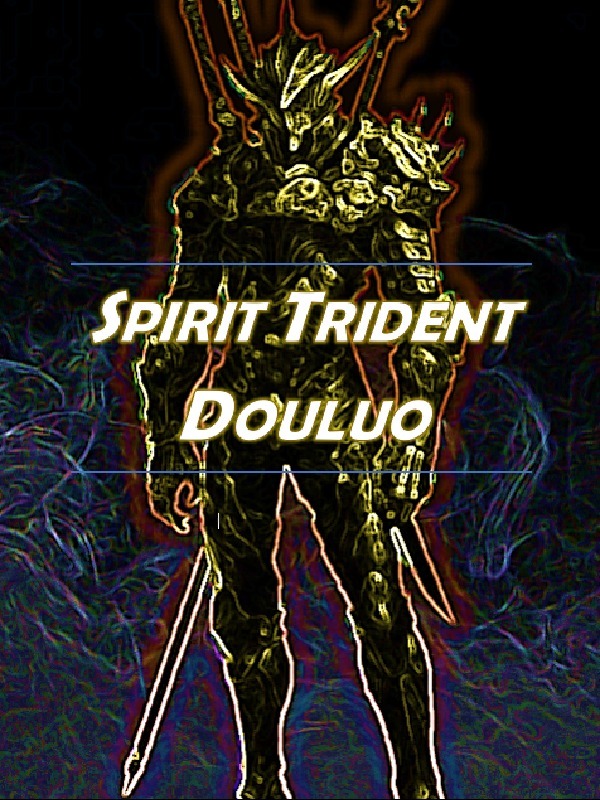 (Dropped) Spirit Trident Douluo