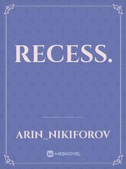 RECESS. Book
