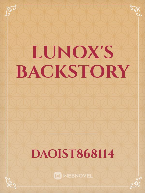 Lunox's Backstory