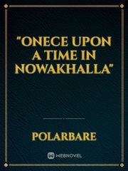 "Onece upon A Time in Nowakhalla" Book