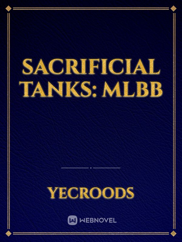 Sacrificial Tanks: MLBB