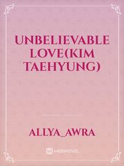 Unbelievable love(Kim Taehyung) Book