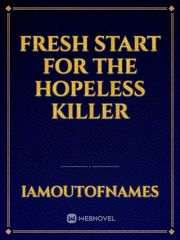 Fresh Start for the Hopeless Killer Book