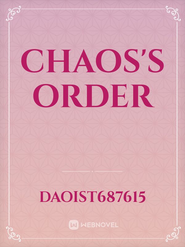 Chaos's Order