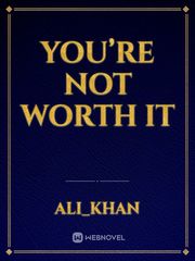 You’re not worth it Book