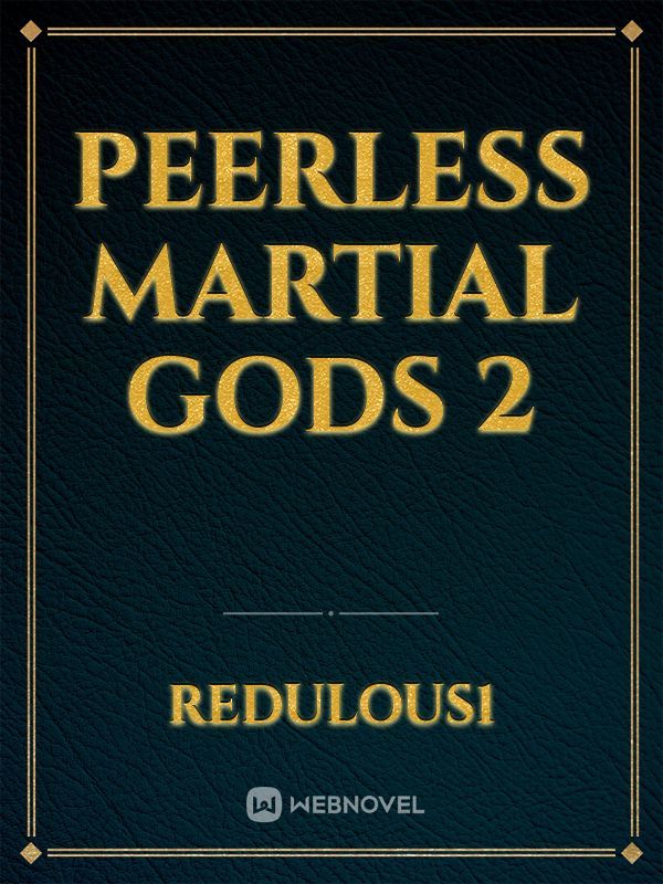 peerless martial gods 2