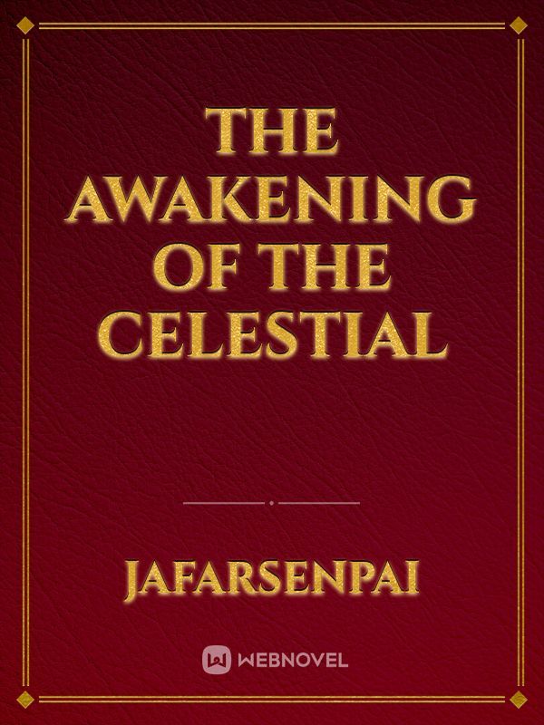 The Awakening of The Celestial