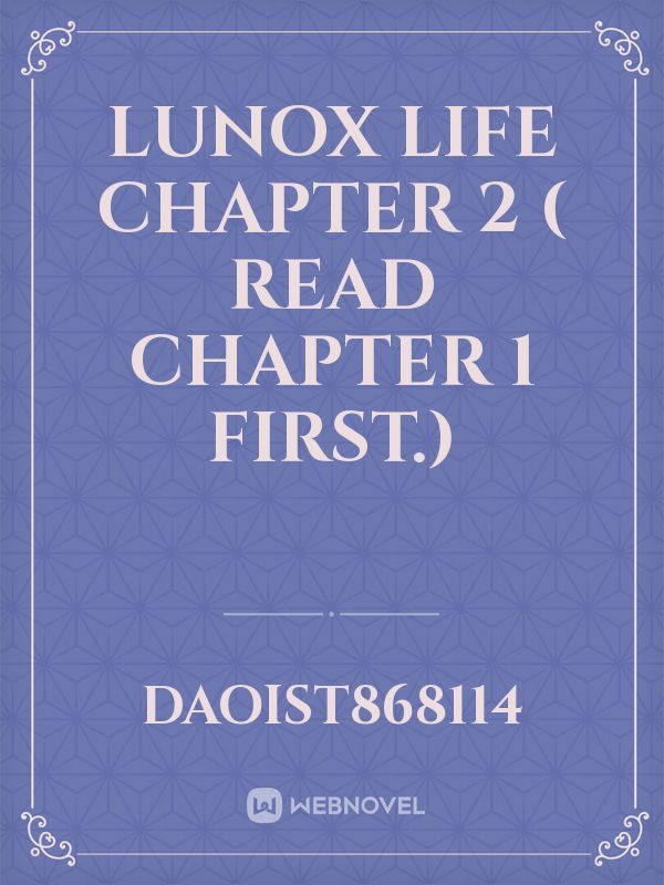 Lunox life chapter 2 ( read chapter 1 first.)