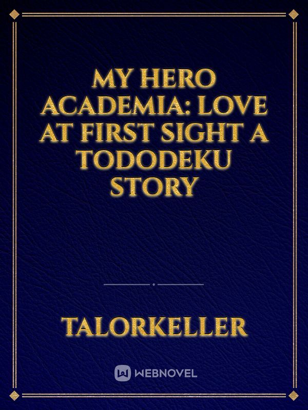 My hero Academia: Love at first sight
A Tododeku story