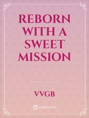 Reborn with a sweet mission Book