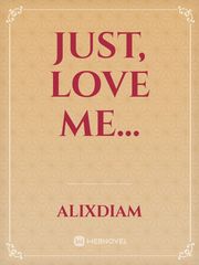 Just, love me... Book