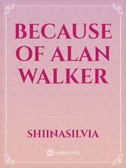 Because of Alan Walker Book