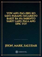 yow Ang pag-ibig ko sayo parang segarilyo bakit ba na imbento sakit lang pala Ang epic to? Book