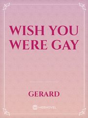 Wish You Were
Gay Book