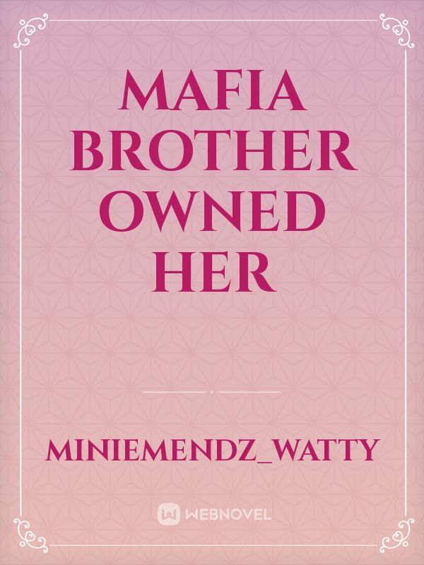 Mafia Brother Owned Her