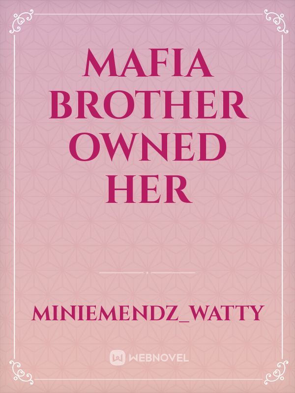 Mafia Brother Owned Her