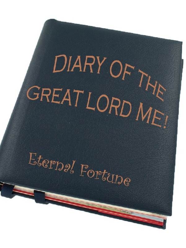 Diary Of the Great Lord ME! with some time traveling!