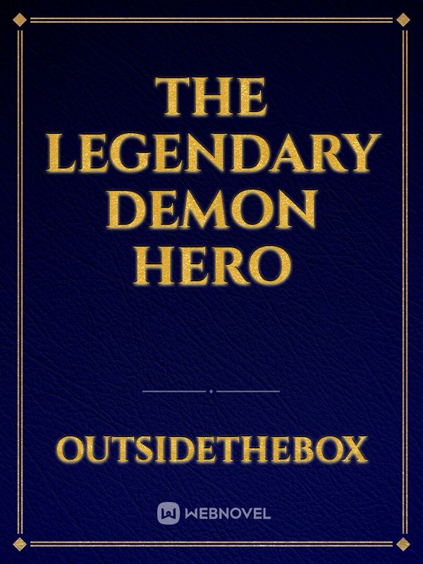 The Legendary Demon Hero