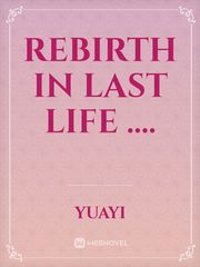REBIRTH in last life .... Book