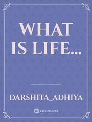 what is life... Book