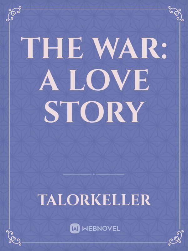 The War: A love story Book