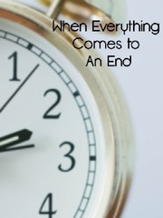 When Everything Comes to an End Book