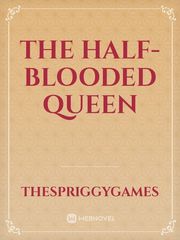 The Half-Blooded Queen Book